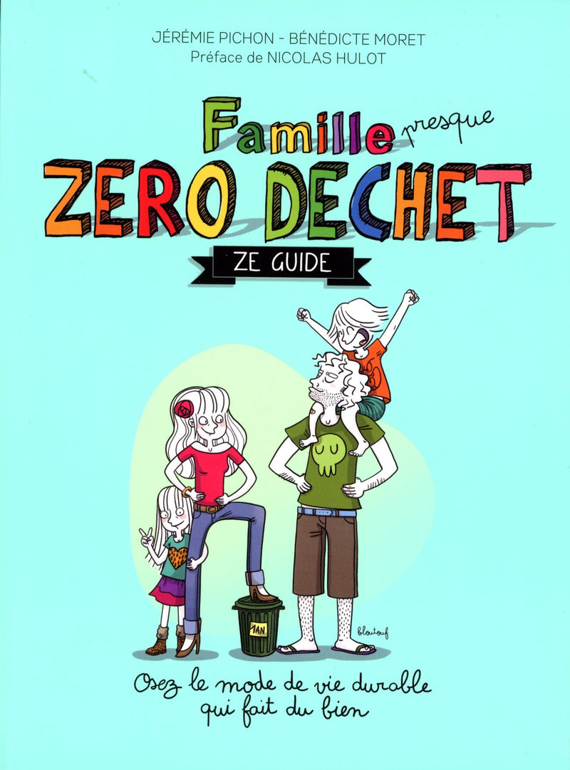 Famille (presque) zero déchet - Ze guide 1 - un livre de Jérémie Pichon & Bénédicte Moret-Default Title-Livre parent-Thierry Souccar Editions-Nature For Kids-1