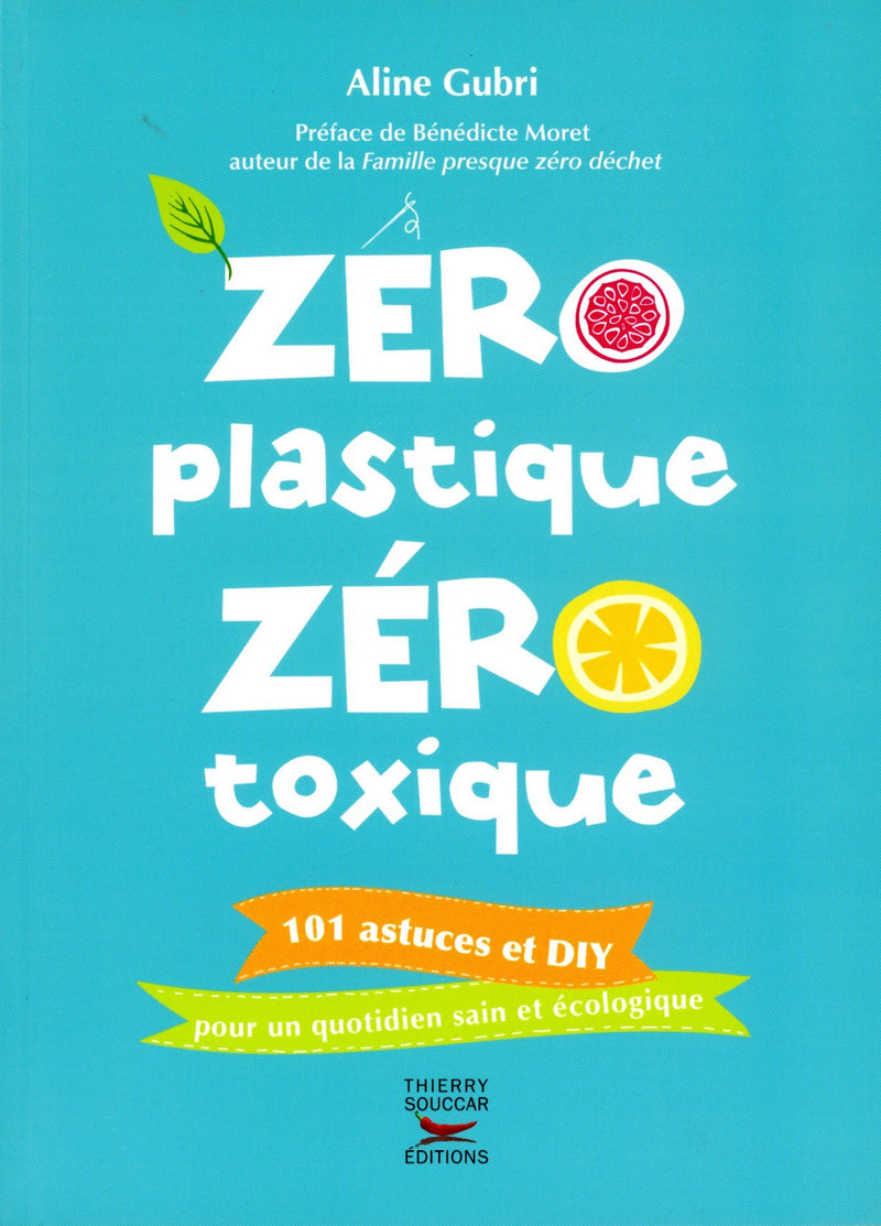 Zéro plastique Zéro toxique - un livre d’Aline Gubri-Default Title-Livre enfant-Thierry Souccar Editions-Nature For Kids-1