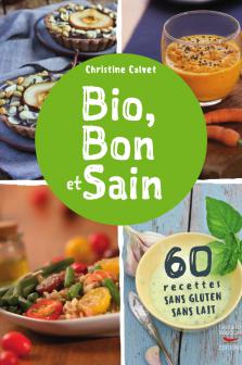 Bio, Bon et Sain - un livre de Christine Calvet - Thierry Souccar Editions--Livre parent-Thierry Souccar Editions-Nature For Kids-1