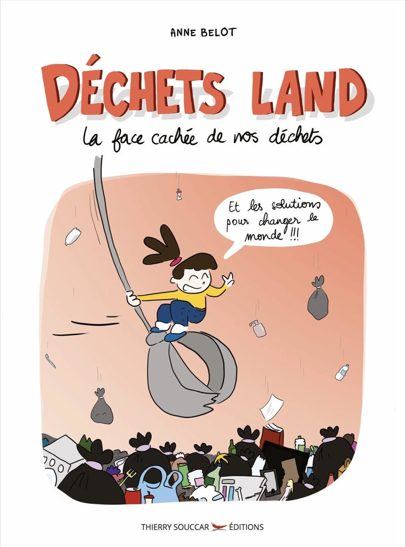 Déchets Land - la face cachée de nos déchets - un livre d’Anne Belot--Livre parents-Thierry Souccar Editions-Nature For Kids-1