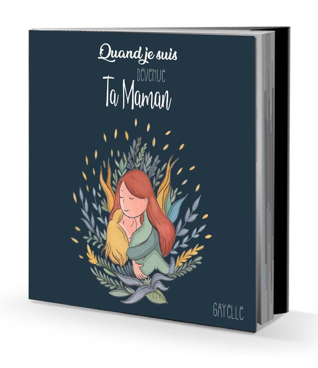 Quand je suis devenu ta maman - Gayelle - Éditions Aussi--Livre enfant-Gayelle-Nature For Kids-1